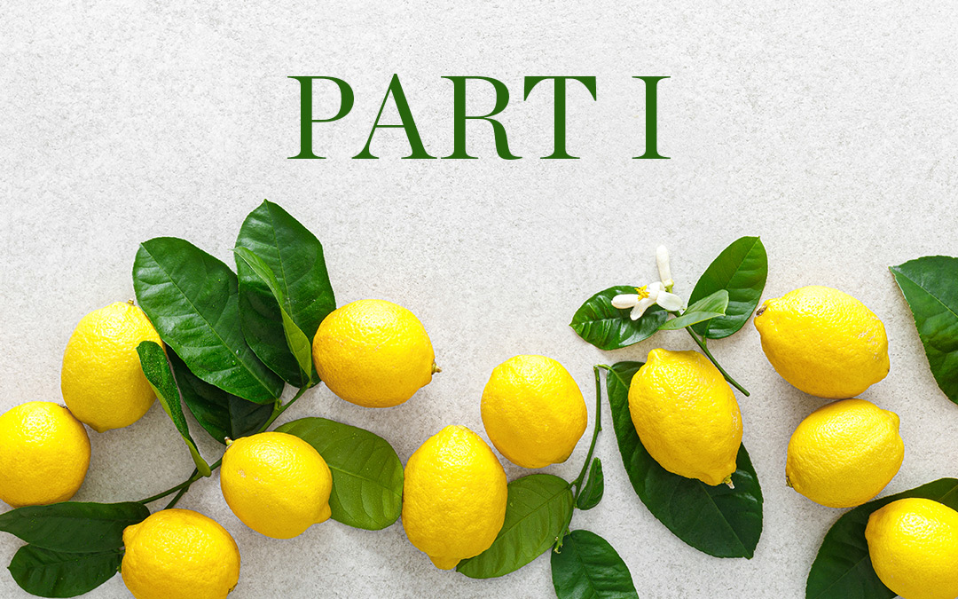 When Life Gives You Lemons … Part I